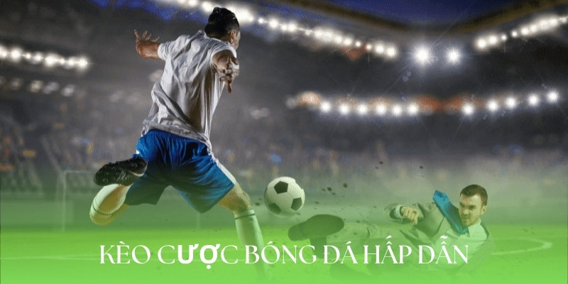 Cá cược các loại kèo bóng đá hot nhất hiện nay